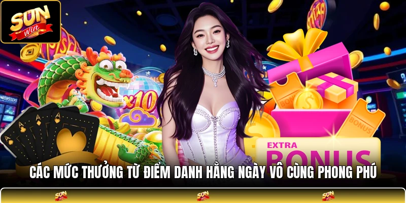 Các mức thưởng từ điểm danh hằng ngày vô cùng phong phú