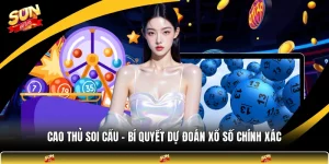 Cao Thủ Soi Cầu - Bí Quyết Dự Đoán Xổ Số Chính Xác