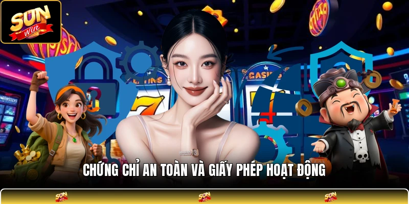 Chứng chỉ an toàn và giấy phép hoạt động