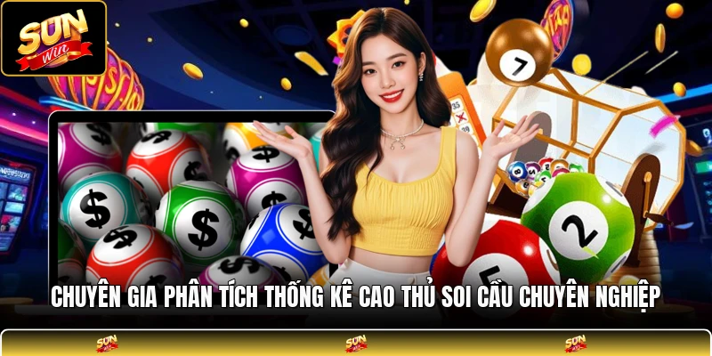 Chuyên gia phân tích thống kê cao thủ soi cầu chuyên nghiệp