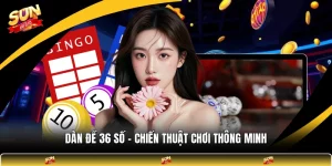Dàn Đề 36 Số - Chiến Thuật Chơi Thông Minh