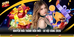 Khuyến Mãi Thành Viên Mới - Cơ Hội Vàng 2026