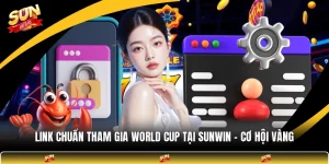 Link Chuẩn Tham Gia World Cup Tại SUNWIN - Cơ Hội Vàng