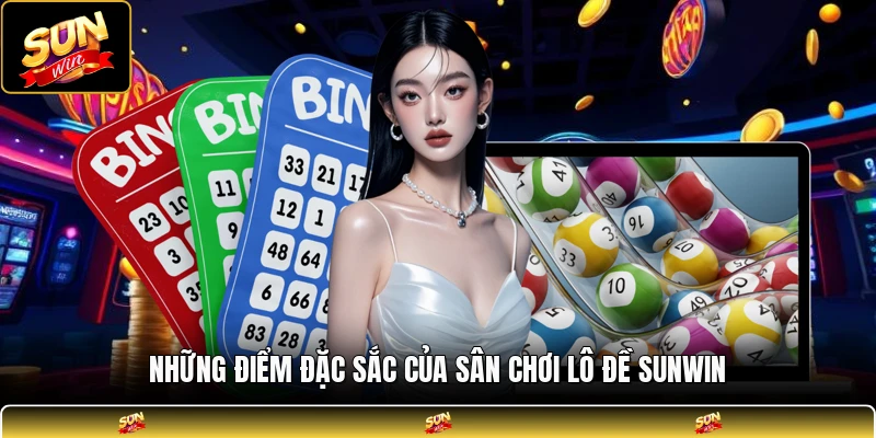 Những điểm đặc sắc của sân chơi lô đề SUNWIN