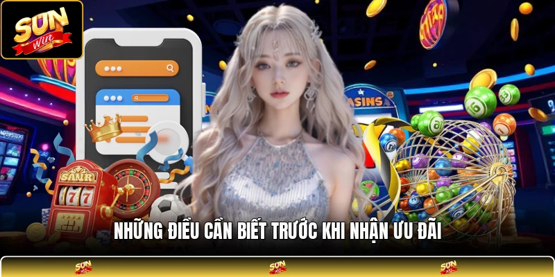 Những điều cần biết trước khi nhận ưu đãi