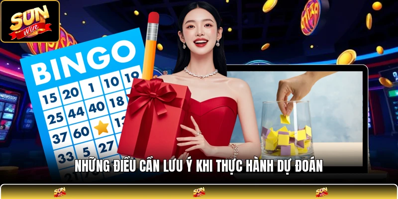 Những điều cần lưu ý khi thực hành dự đoán