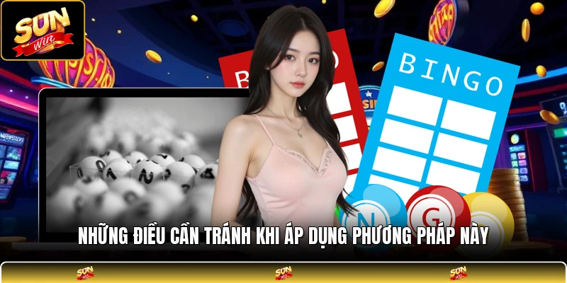 Những điều cần tránh khi áp dụng phương pháp này