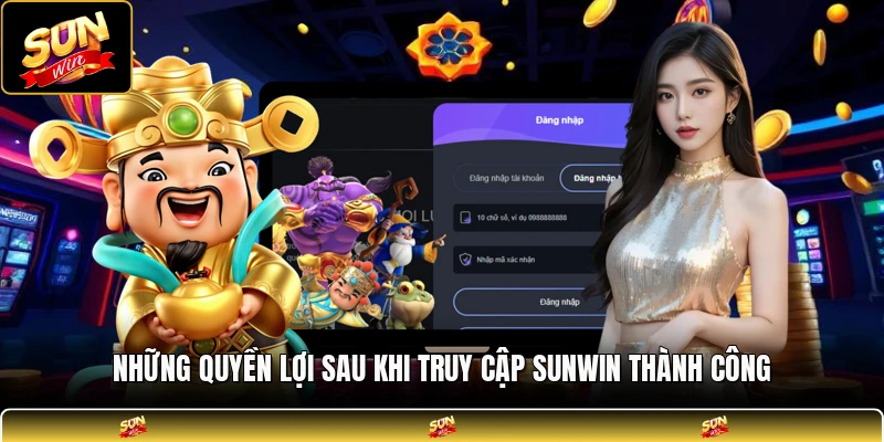 Những quyền lợi sau khi truy cập SUNWIN thành công
