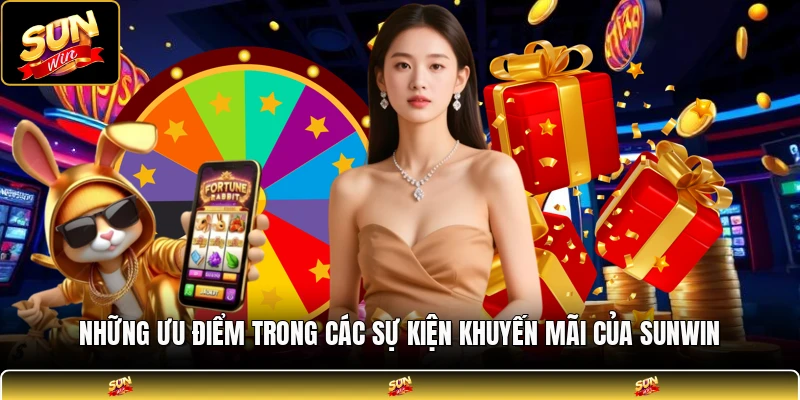 Những ưu điểm trong các sự kiện khuyến mãi của SUNWIN