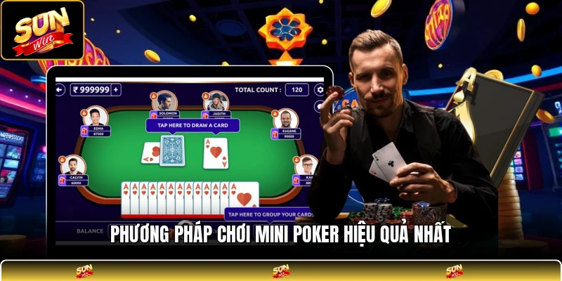 Phương pháp chơi mini poker hiệu quả nhất