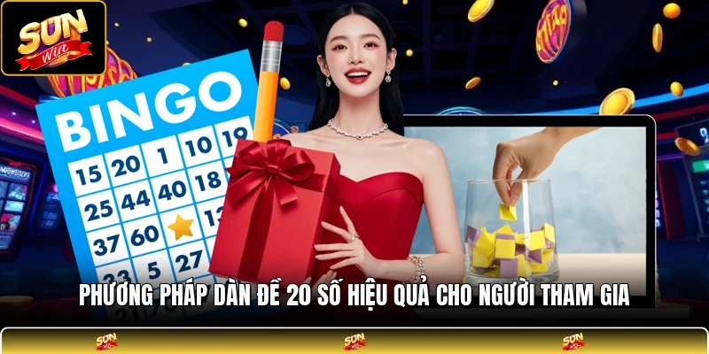 Phương pháp dàn đề 20 số hiệu quả cho người tham gia
