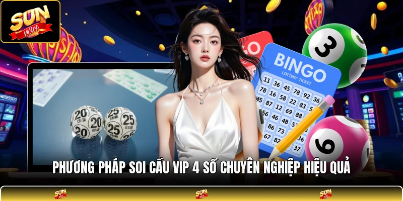 Phương pháp soi cầu vip 4 số chuyên nghiệp hiệu quả