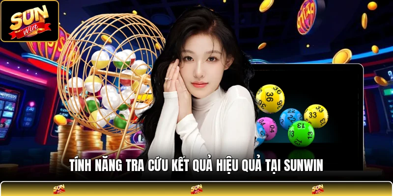 Tính năng tra cứu kết quả hiệu quả tại SUNWIN